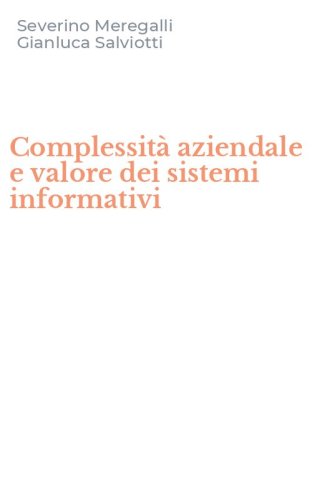 Complessit&agrave; aziendale e valore dei sistemi informativi