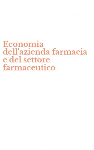 Economia dell'azienda farmacia e del settore farmaceutico