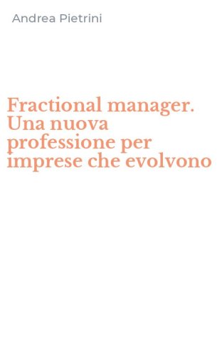 Fractional manager. Una nuova professione per imprese che evolvono