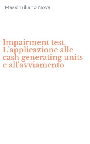 Impairment test. L'applicazione alle cash generating units e all'avviamento