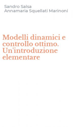 Modelli dinamici e controllo ottimo. Un'introduzione elementare