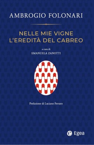 Nelle mie vigne l'eredit&agrave; del Cabreo