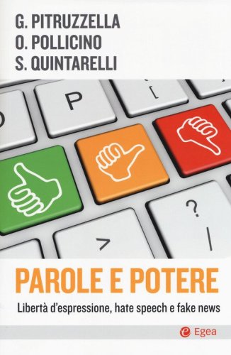 Parole e potere. Libert&agrave; d'espressione, hate speech e fake news