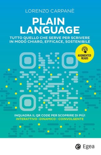 Plain language. Tutto quello che serve per scrivere in modo chiaro, efficace, sostenibile