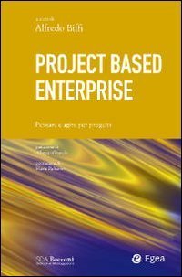 Project based enterprise. Pensare e agire per progetti