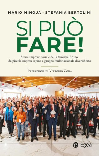 Si pu&ograve; fare! Storia imprenditoriale della famiglia Bruno, da piccola impresa irpina a gruppo multinazionale diversificato