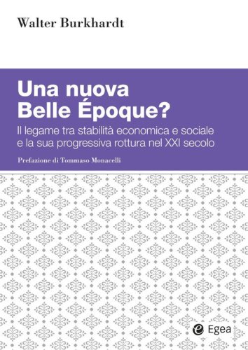 Una nuova Belle &Eacute;poque? Il legame tra stabilit&agrave; economica e sociale e la sua progressiva rottura nel XXI secolo