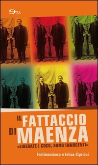 Il fattaccio di Maenza. &laquo;Liberate i Coco, sono innocenti&raquo;