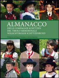Almanacco delle compagnie Sch&uuml;tzen del Tirolo meridionale Welschtiroler Sch&uuml;tzenbund