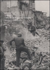 Il diradarsi dell'oscurit&agrave;. Il Trentino, i trentini nella seconda guerra mondiale 1939-1945