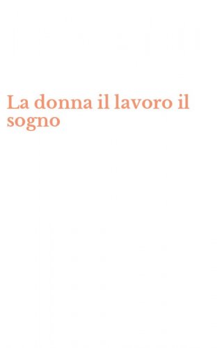 La donna il lavoro il sogno