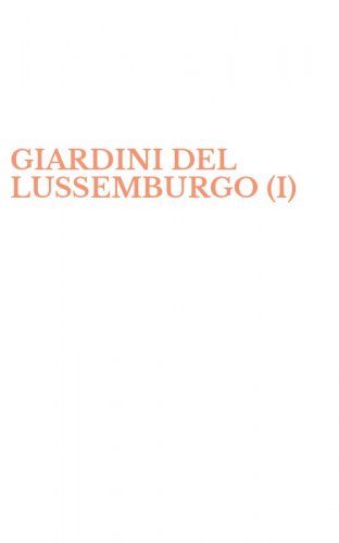 GIARDINI DEL LUSSEMBURGO (I)