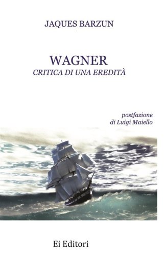 Wagner. Critica di una eredit&agrave;