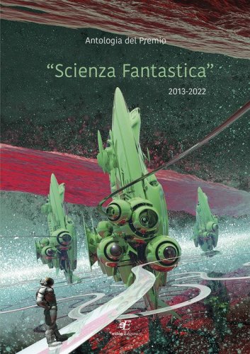 Antologia del premio &laquo;Scienza fantastica&raquo;