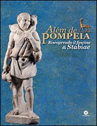 Al&egrave;m de Pompeia. Riscoprendo il fascino di Stabiae. Ediz. italiana e portoghese