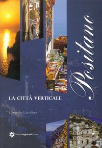 Positano la citt&agrave; verticale