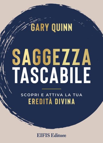 Saggezza tascabile. Scopri e attiva la tua Eredit&agrave; Divina