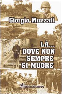 L&agrave;... dove non sempre si muore