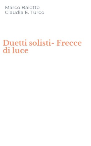 Duetti solisti-Frecce di luce