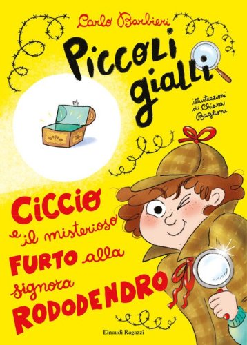 Ciccio e il misterioso furto alla signora Rododendro. Piccoli gialli