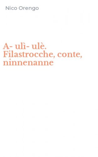 A-ul&igrave;-ul&egrave;. Filastrocche, conte, ninnenanne