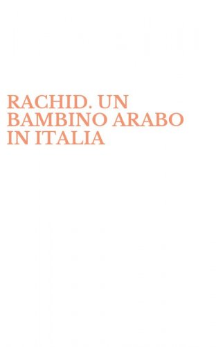 RACHID. UN BAMBINO ARABO IN ITALIA