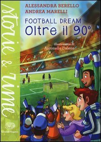 Oltre il 90&deg;. Football dream