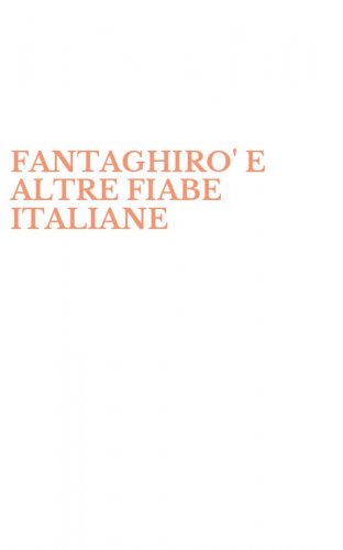 FANTAGHIRO' E ALTRE FIABE ITALIANE