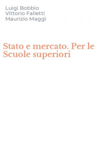 Stato e mercato. Per le Scuole superiori