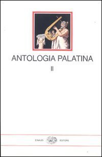 Antologia palatina. Testo greco a fronte