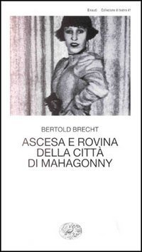 Ascesa e rovina della citt&agrave; di Mahagonny
