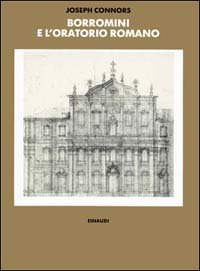 Borromini e l'Oratorio romano. Stile e societ&agrave;