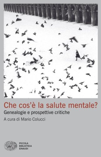 Che cos'&egrave; la salute mentale? Genealogie e prospettive critiche