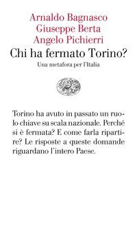 Chi ha fermato Torino? Una metafora per l'Italia