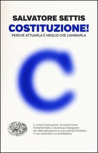 Costituzione! Perch&eacute; attuarla &egrave; meglio che cambiarla