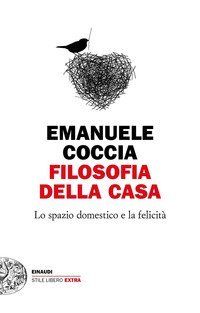 Filosofia della casa. Lo spazio domestico e la felicit&agrave;