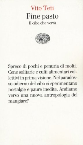 Fine pasto. Il cibo che verr&agrave;