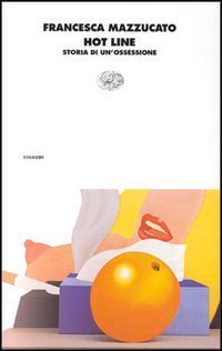 Hot line. Storie di un'ossessione