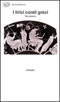 I lirici corali greci. Et&agrave; classica