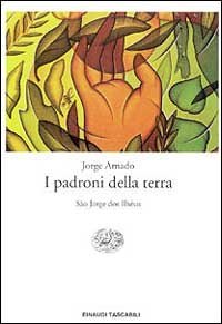 I padroni della terra. S&atilde;o Jorge dos Ilh&eacute;us
