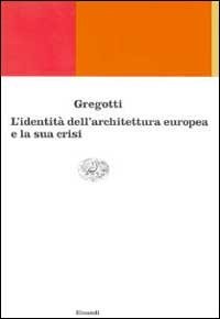 Identit&agrave; e crisi dell'architettura europea