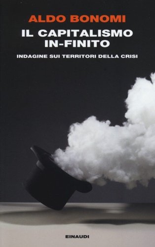Il capitalismo in-finito. Indagine sui territori della crisi