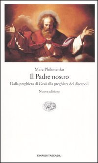Il Padre nostro. Dalla preghiera di Ges&ugrave; alla preghiera dei discepoli