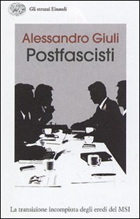 Il passo delle oche. L'identit&agrave; irrisolta dei postfascisti