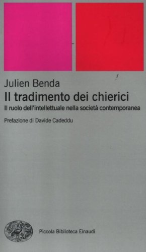 Il tradimento dei chierici. Il ruolo dell'intellettuale nella societ&agrave; contemporanea