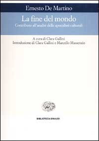 La fine del mondo. Contributo all'analisi delle apocalissi culturali