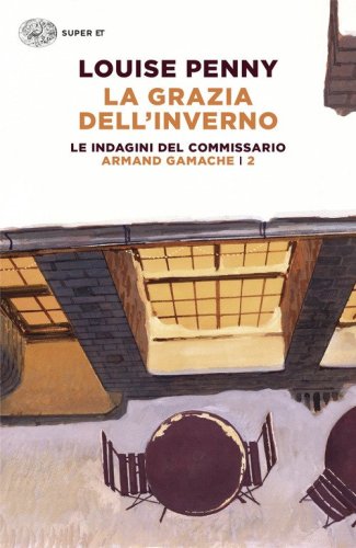 La grazia dell'inverno. Le indagini del commissario Armand Gamache
