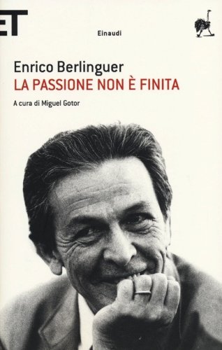 La passione non &egrave; finita. Scritti, discorsi, interviste (1973-1983)