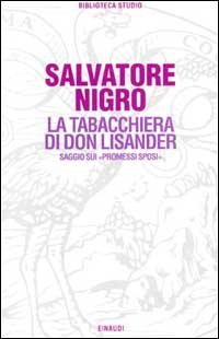 La tabacchiera di don Lisander. Saggio sui &laquo;Promessi sposi&raquo;