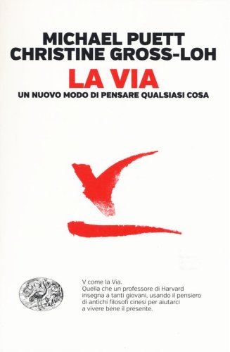 La via. Un nuovo modo di pensare qualsiasi cosa